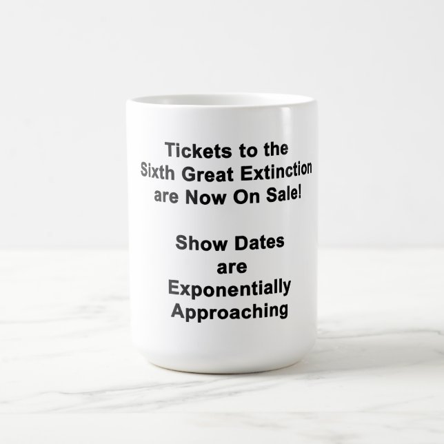 Caneca De Café Tickets To The Sixth Great Extinction Coffee Mug (Centro)