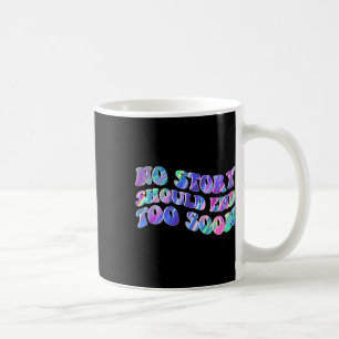 Caneca De Café Tie Dye Nenhuma História Deve Acabar Muito Rapidam