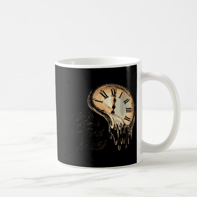 Caneca De Café Timeless Motivation Quote With Melting Clocks  (Direita)