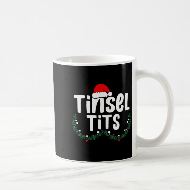 Caneca De Café Tinsel Women's Funny Christmas Apparel  (Direita)