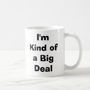 Caneca De Café Tipo de I'm de uma grande coisa