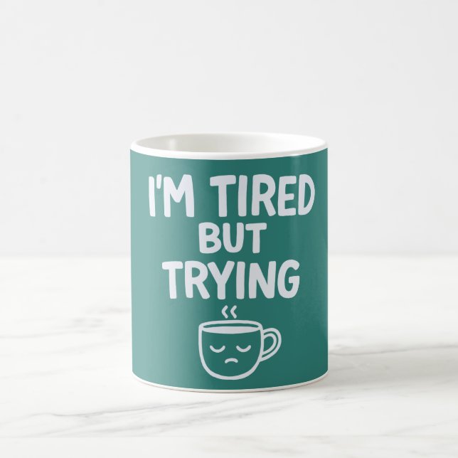 Caneca De Café Tired But Trying – Funny Relatable Mood Design (Centro)