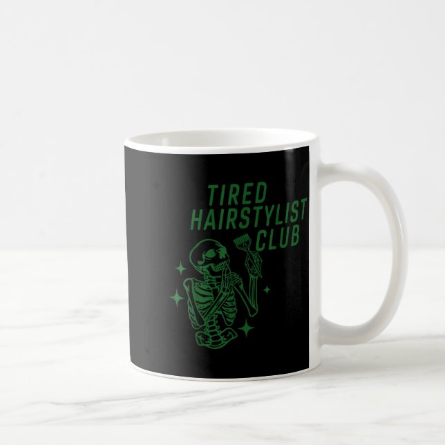 Caneca De Café Tired Hairstylist Club Skeleton Baber Hairdresser  (Direita)
