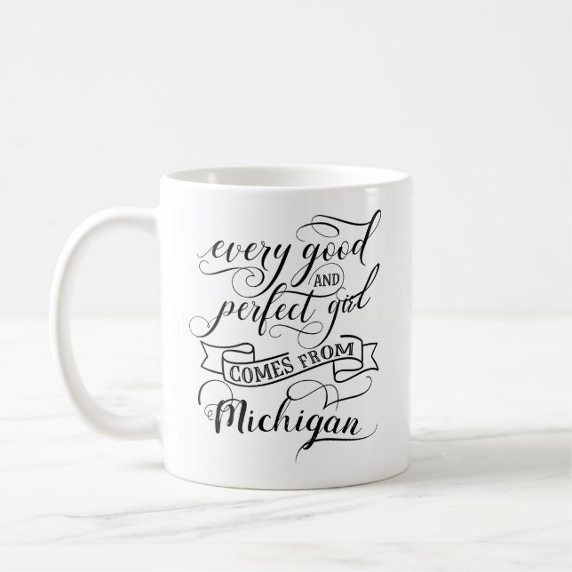 Caneca De Café Toda Garota Boa E Perfeita Vem De Michigan (Esquerda)