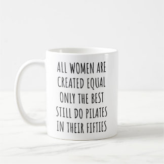 Caneca De Café Todas as Mulheres são Criadas Iguais Só as Melhore