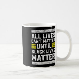 Caneca De Café Todas as Vidas Não Poderão Problemas Até que o Pro