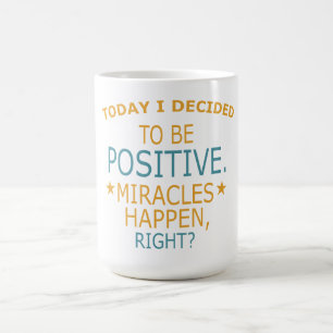 Caneca De Café Today I decided to be Positive
