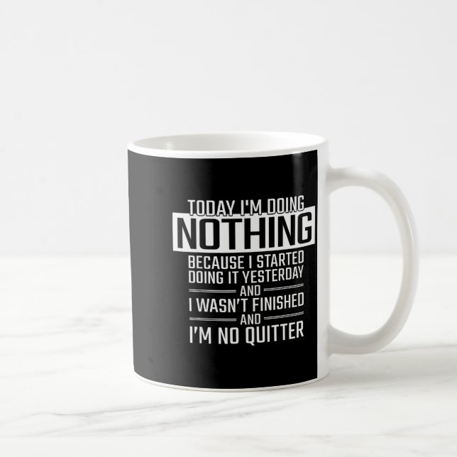 Caneca De Café Today I'm Doing Nothing - Funny Lazy People Christ (Direita)