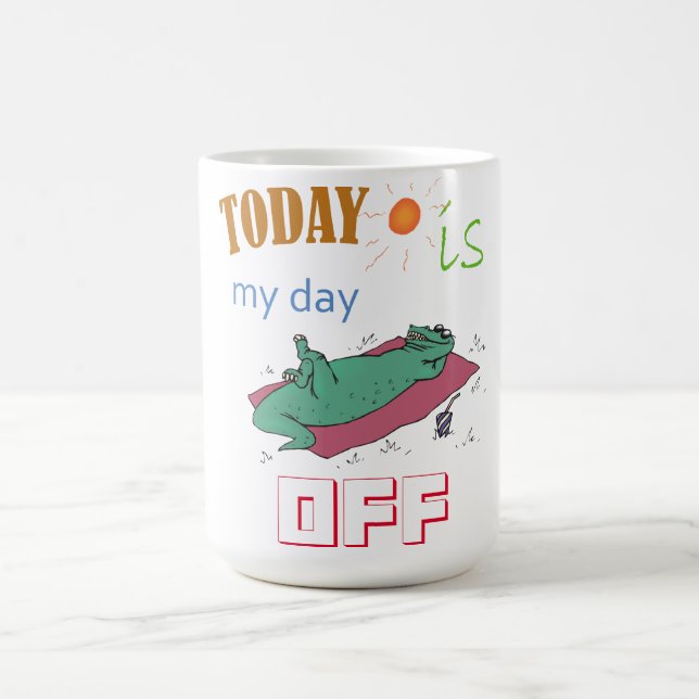 Caneca De Café "Today is my day off" Funny Mug (Centro)