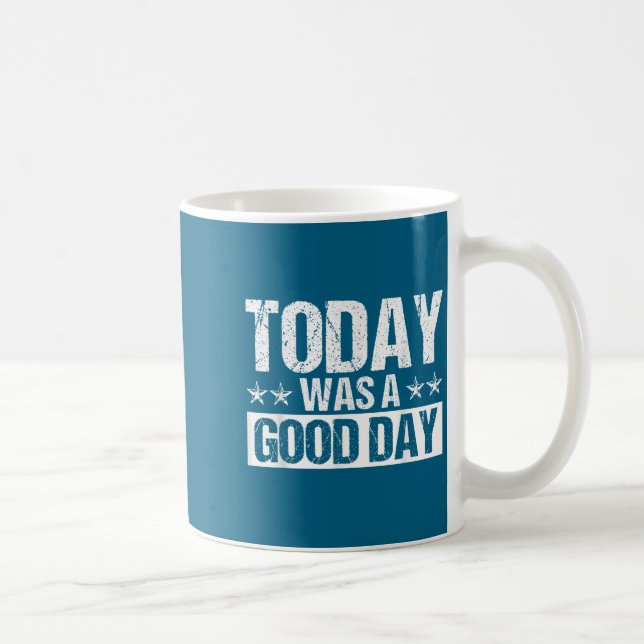 Caneca De Café Today Was A Good Day Motivational Insring Quote  (Direita)