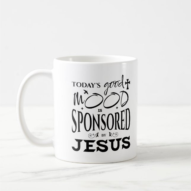 Caneca De Café Today's Good Mood Is Sponsored By Jesus God Lovers (Esquerda)