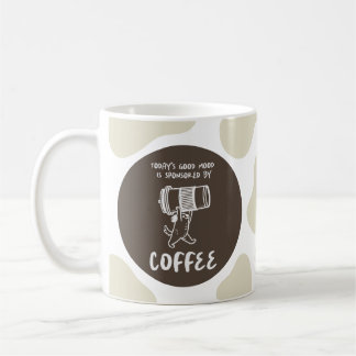 Caneca De Café Today's Mood Is Sponsored by Coffee – Funny Mug