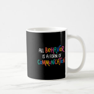 Caneca De Café Todo Comportamento É Uma Forma De Autismo Comunica