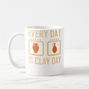 Caneca De Café Todo Dia É Dia de Argila - Citação de Fã de Cerâmi
