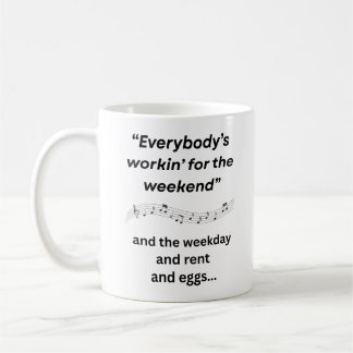 Caneca De Café Todo mundo está trabalhando no fim de semana