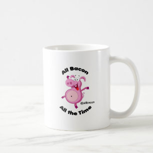 Caneca De Café Todo o bacon todo o tempo