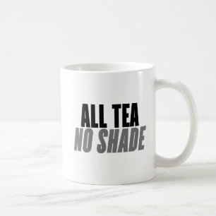 Caneca De Café Todo o chá, nenhuma máscara