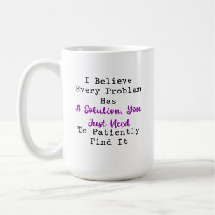 Caneca De Café Todo Problema Tem uma Solução Encontre Pacientemen