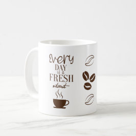 Caneca De Café Todos os dias é um novo Design de Mug Motivacional