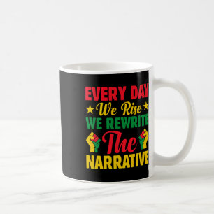 Caneca De Café Todos Os Dias Levantamos E Reescrevemos O Narrativ