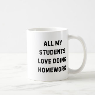 Caneca De Café Todos os meus alunos amam fazer o dever de casa Pr