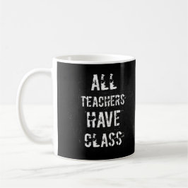 CANECA DE CAFÉ TODOS OS PROFESSORES TÊM XARAS DE CLASSE