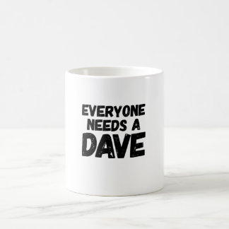 Caneca De Café Todos precisa um Dave