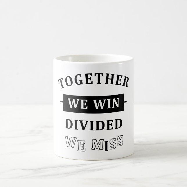Caneca De Café Together We Win - Divided We Miss (Centro)