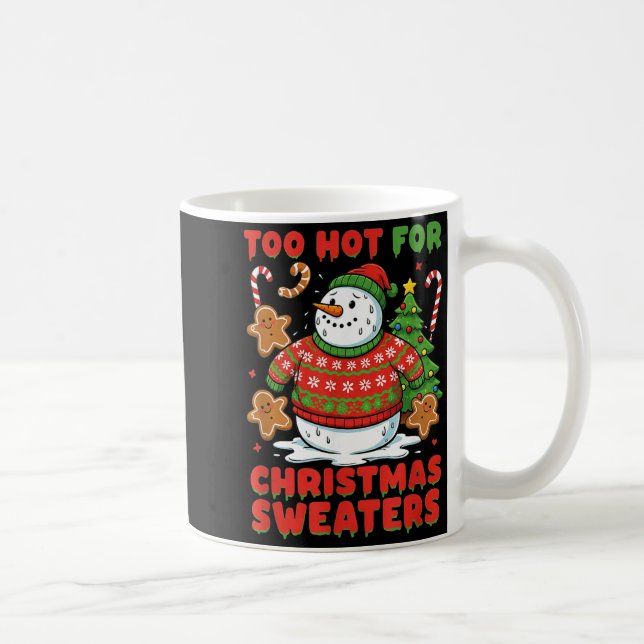 Caneca De Café Too Hot For Christmas Sweaters Funny Snowman Tee  (Direita)
