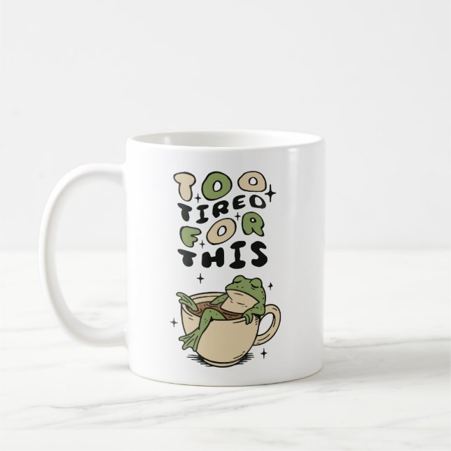 Caneca De Café Too Tired for This frog in tea cup (Esquerda)