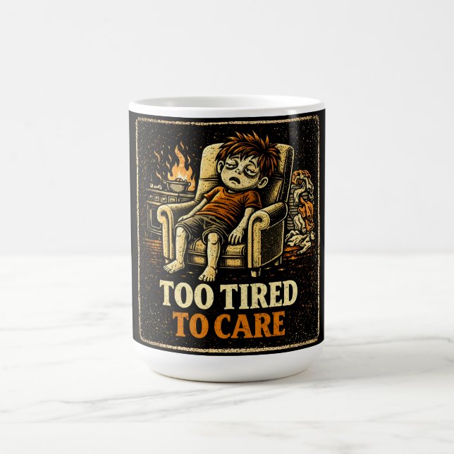 Caneca De Café Too Tired To Care – Exhausted Humor Honest (Centro)