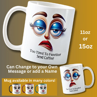 Caneca De Café Too Tired To Function! Fabulous Eyes Funny Face