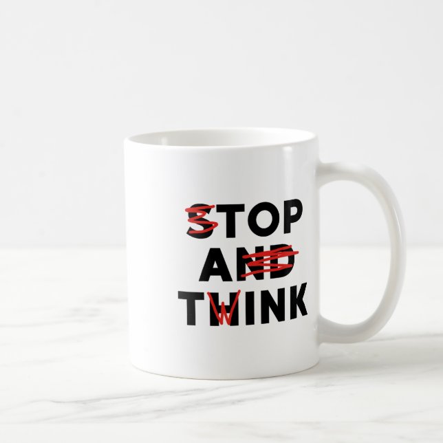 Caneca De Café Top A Twink (pare e pense) Engraçado (Direita)