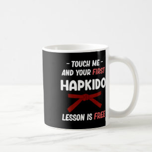 Caneca De Café Toque em Mim e Sua Primeira Aula de Hapkido é Grát