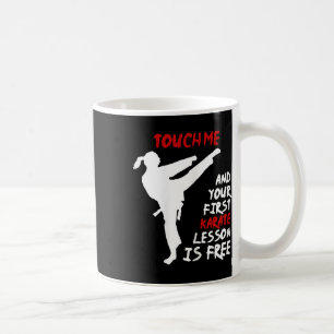 Caneca De Café Toque Em Mim E Sua Primeira Lição De Karate É Livr