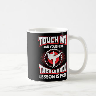 Caneca De Café Toque Em Mim E Sua Primeira Lição De Taekwondo Est