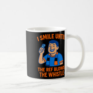 Caneca De Café Torcendor de Futebol I Sorrio Até o Árbitro Apitar