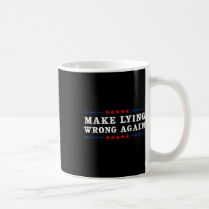 Caneca De Café Torne a mentira errada novamente antitrump