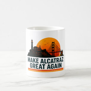 Caneca De Café Torne O Excelente Alcatraz Engraçado Novamente