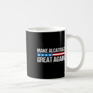Caneca De Café Torne O Excelente Alcatraz Novamente Engraçado Tru