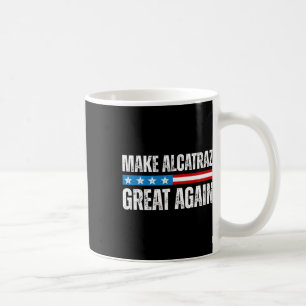 Caneca De Café Torne O Excelente Alcatraz Novamente Engraçado Tru