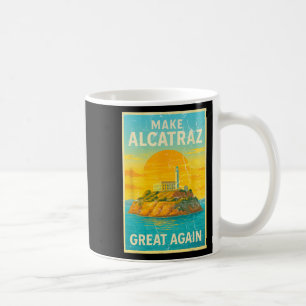 Caneca De Café Torne O Excelente Alcatraz Novamente Engraçado Tru