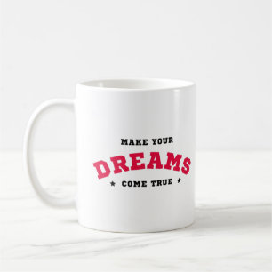 Caneca De Café "Torne seus sonhos realidade" motivação na moda
