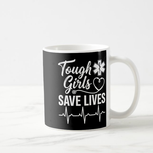 Caneca De Café Tough Girls Save Lives Ems Paramedic Emt Stethosco (Direita)