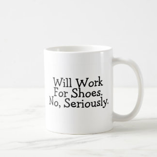 Caneca De Café Trabalhará para os calçados nenhuns seriamente