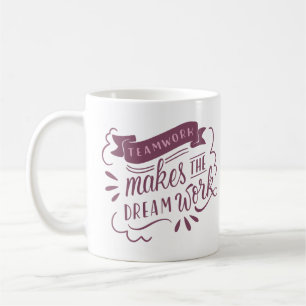 CANECA DE CAFÉ TRABALHO EM EQUIPE FAZ O SONHO FUNCIONAR