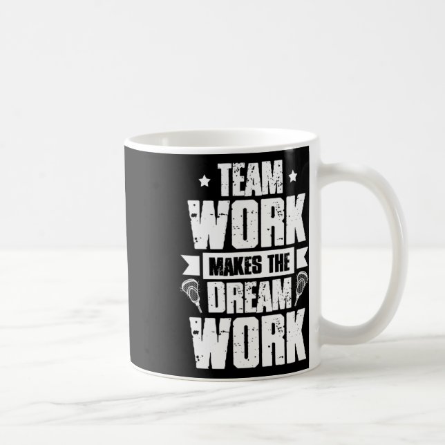 Caneca De Café Trabalho em equipe Torna O Dream Work Lacrosse Tea (Direita)