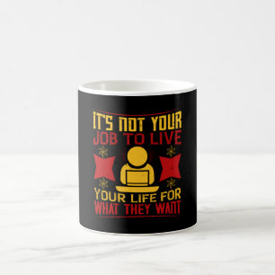 Caneca De Café Trabalho - Não é seu trabalho viver sua vida