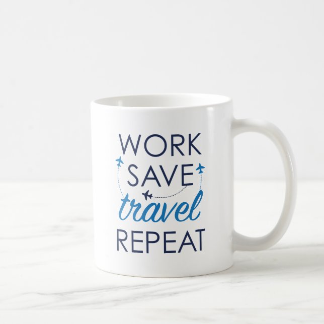 Caneca De Café Trabalho Salvar Viagem Repetir (Direita)