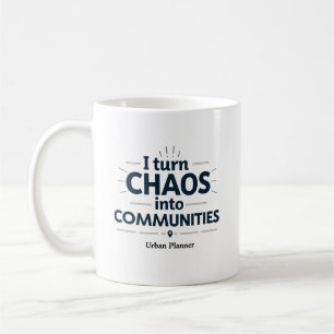 Caneca De Café Transformo o Caos em Comunidades – Urbanista